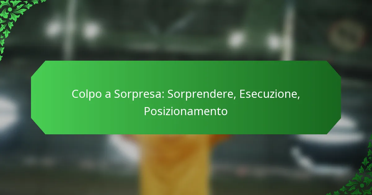 Colpo a Sorpresa: Sorprendere, Esecuzione, Posizionamento